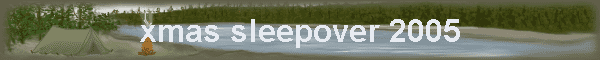 xmas sleepover 2005